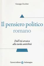 Il pensiero politico romano. Dall'età arcaica alla tarda antichità