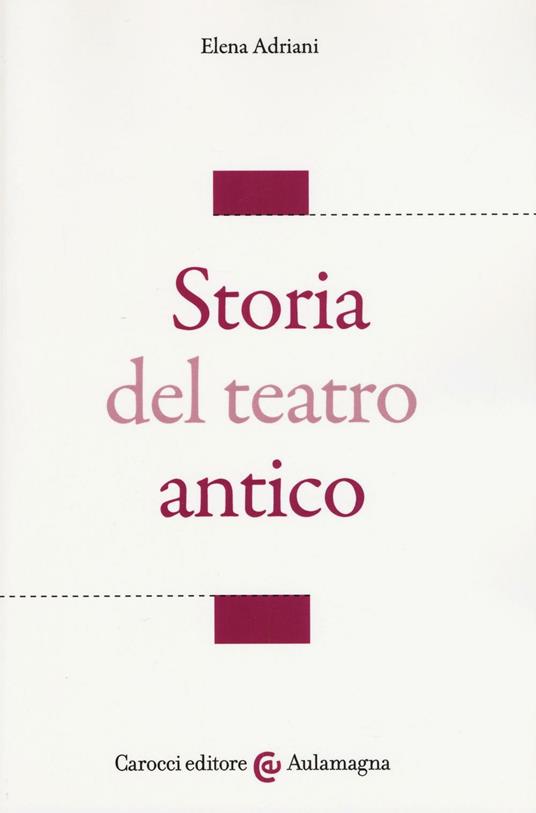 Storia del teatro antico - Elena Adriani - copertina