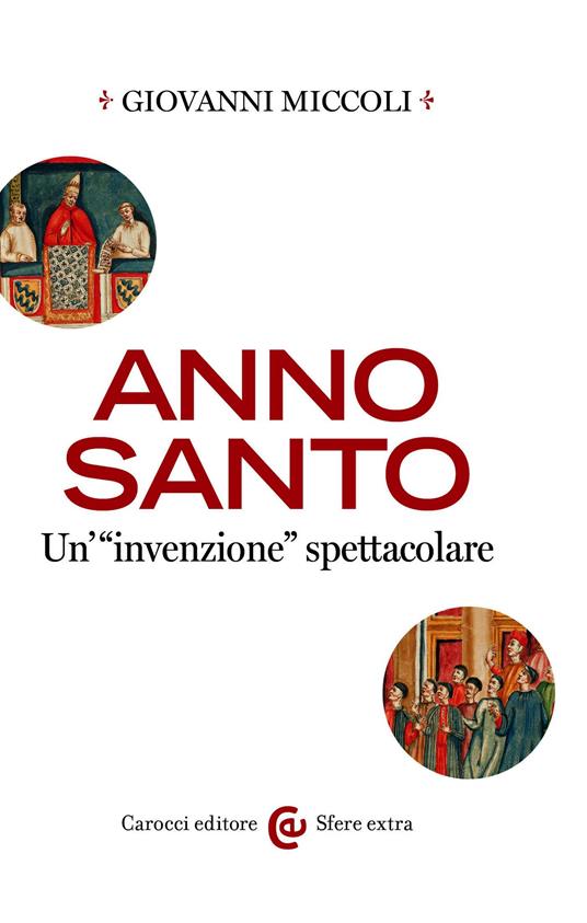 Anno Santo. Un'«invenzione» spettacolare - Giovanni Miccoli - ebook