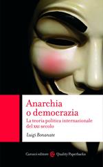 Anarchia o democrazia. La teoria politica internazionale del XXI secolo