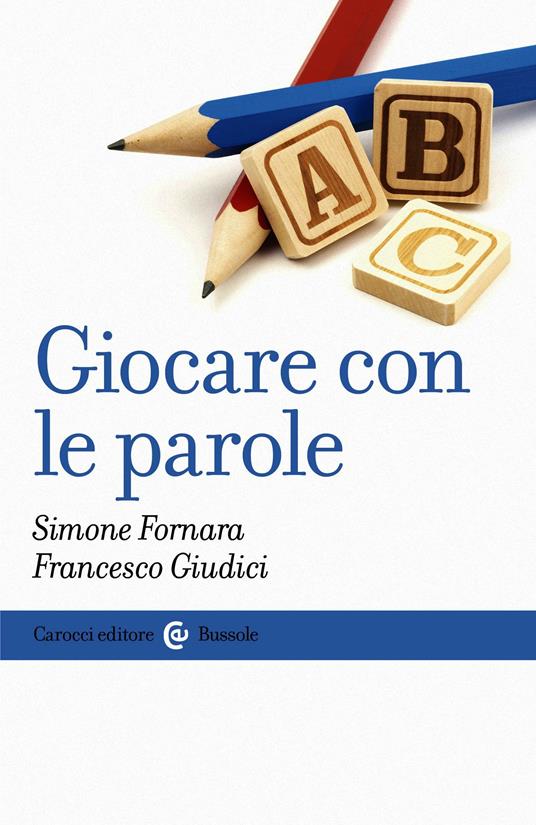 Giocare con le parole - Simone Fornara,Francesco Giudici - ebook