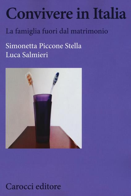 Convivere in Italia. La famiglia fuori dal matrimonio - Simonetta Piccone Stella,Luca Salmieri - copertina