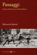 Passaggi. Italiani dal fascismo alla Repubblica