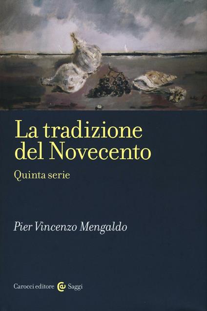 La tradizione del Novecento. Quinta serie - Pier Vincenzo Mengaldo - copertina