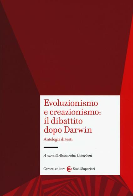 Evoluzionismo e creazionismo: il dibattito dopo Darwin. Antologia di testi - copertina