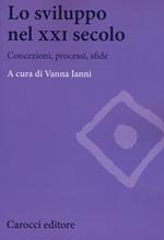 Lo sviluppo nel XXI secolo. Concezioni, processi, sfide