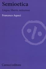 Semioetica. Lingua, libertà, istituzioni