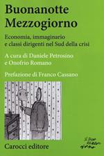 Buonanotte mezzogiorno. Economia, immaginario e classi dirigenti nel Sud della crisi