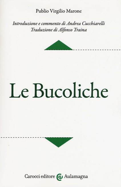 Le bucoliche. Testo latino a fronte. Ediz. critica - Publio Virgilio Marone - copertina