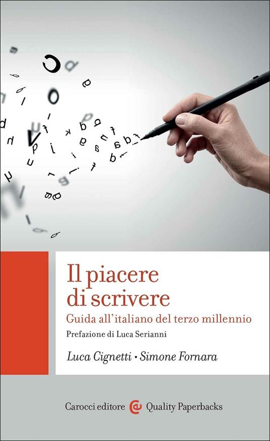 Il piacere di scrivere. Guida all'italiano del terzo millennio - Luca Cignetti,Simone Fornara - copertina