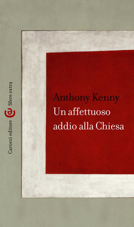 Un affettuoso addio alla chiesa - Anthony Kenny - ebook
