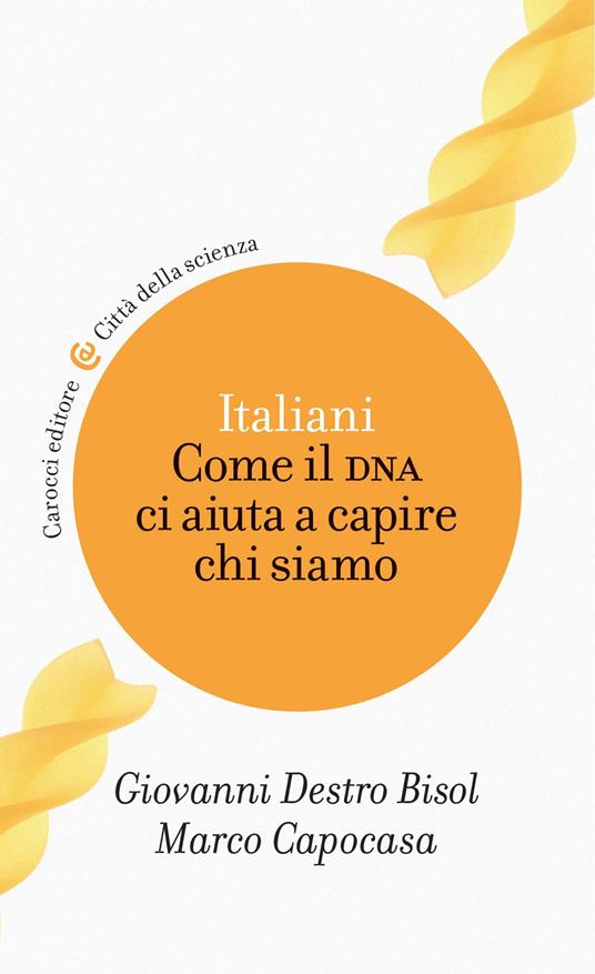 Italiani. Come il DNA ci aiuta a capire chi siamo - Marco Capocasa,Giovanni Destro Bisol - ebook