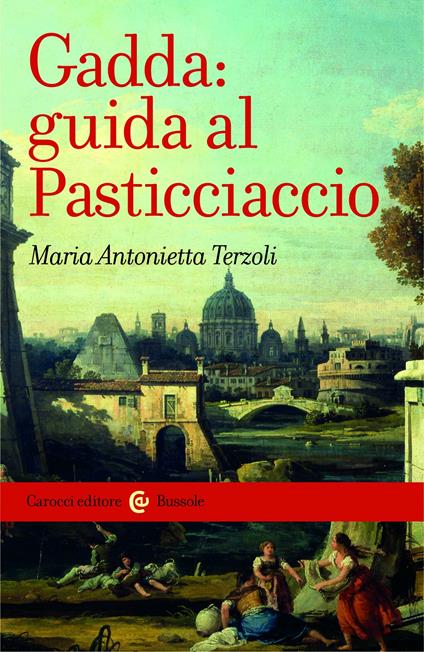 Gadda: guida al Pasticciaccio - Maria Antonietta Terzoli - ebook
