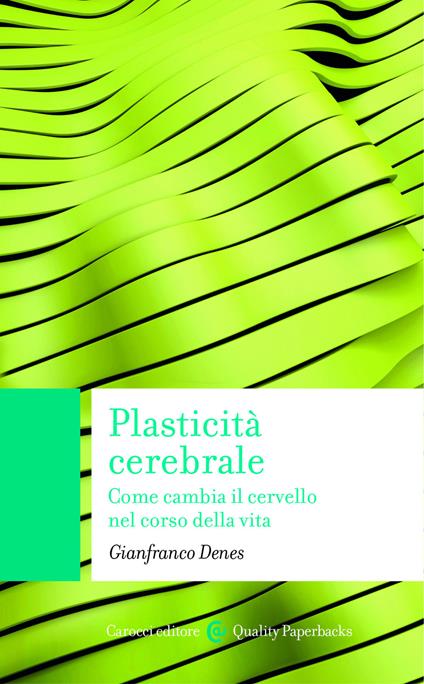 Plasticità cerebrale. Come cambia il cervello nel corso della vita - Gianfranco Denes - ebook