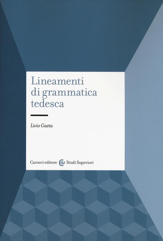 Lineamenti di grammatica tedesca - Livio Gaeta - copertina
