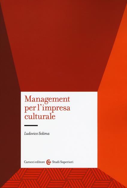 Management per l'impresa culturale - Ludovico Solima - copertina