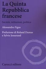 La quinta repubblica francese. Società, istituzioni, politica