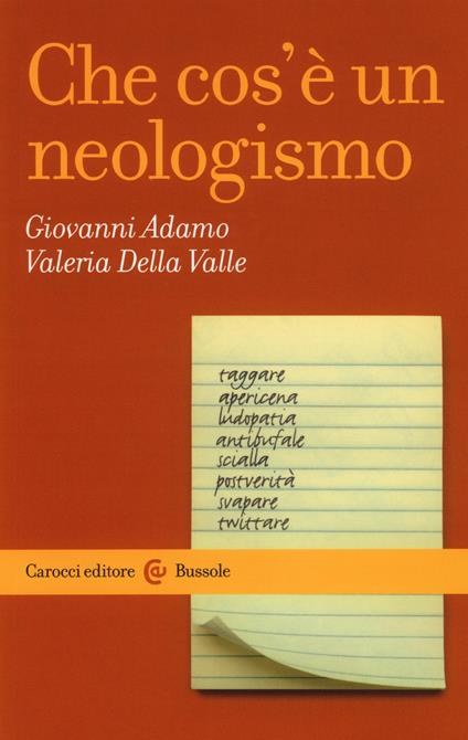 Che cos'è un neologismo -  Giovanni Adamo, Valeria Della Valle - copertina