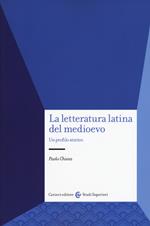 La letteratura latina del medioevo. Un profilo storico