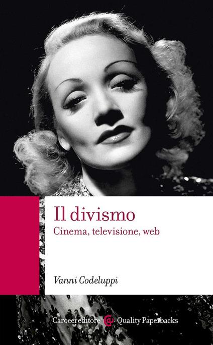Il divismo. Cinema, televisione, web -  Vanni Codeluppi - copertina