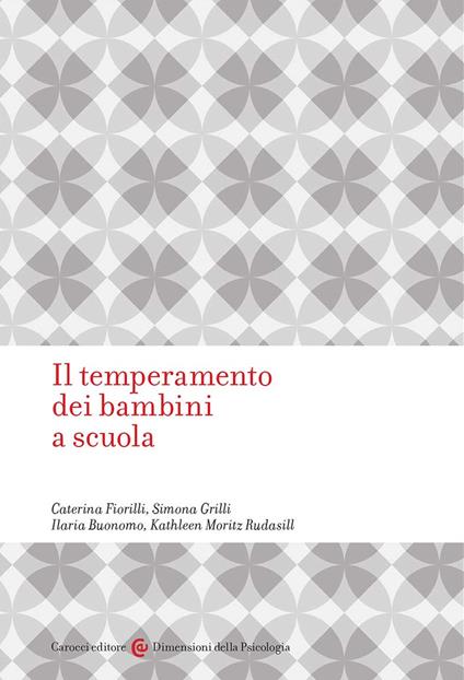 Il temperamento dei bambini a scuola - Caterina Fiorilli,Simona Grilli,Ilaria Buonomo - copertina