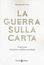 La guerra sulla carta. Il racconto del primo conflitto mondiale