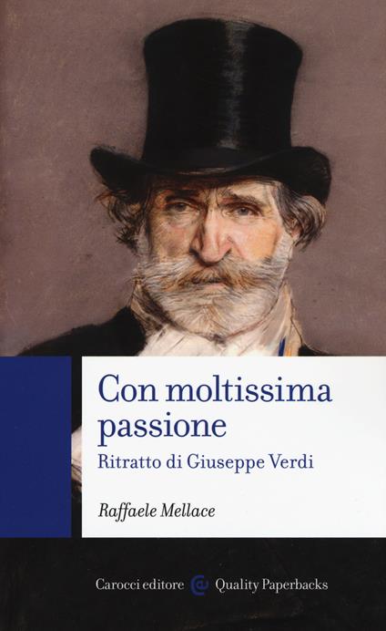 Con moltissima passione. Ritratto di Giuseppe Verdi -  Raffaele Mellace - copertina