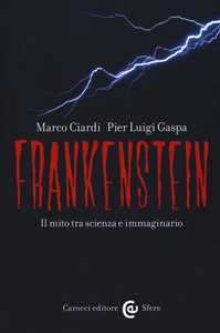 Frankenstein. Il mito tra scienza e immaginario