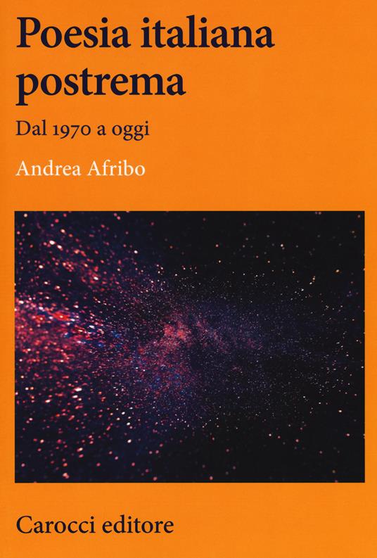 Poesia italiana postrema. Dal 1970 a oggi - Andrea Afribo - copertina