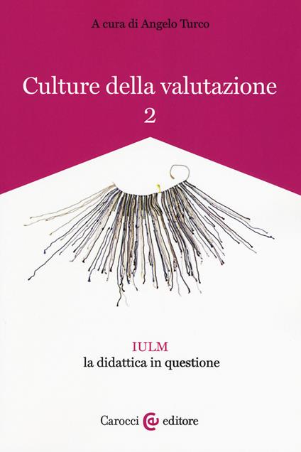 Culture della valutazione. Vol. 2: IULM la didattica in questione. - copertina
