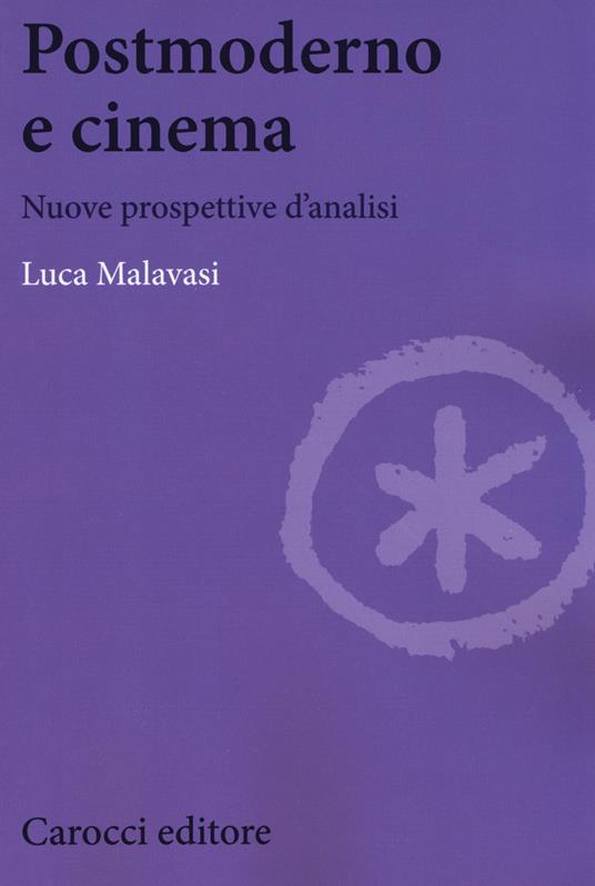 Postmoderno e cinema. Nuove prospettive di analisi - Luca Malavasi - copertina