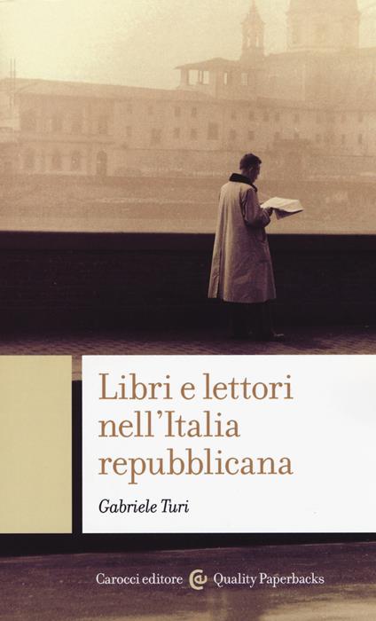 Libri e lettori nell'Italia repubblicana - Gabriele Turi - copertina