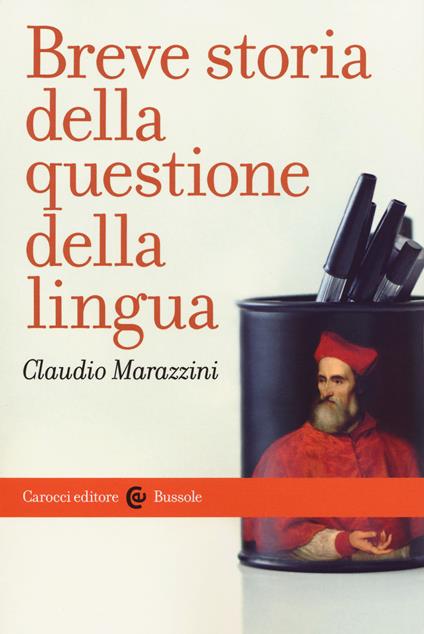 Breve storia della questione della lingua - Claudio Marazzini - copertina