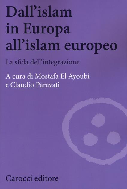 Dall'Islam in Europa all'Islam europeo. La sfida dell'integrazione - copertina