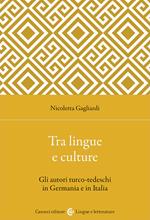 Tra lingue e culture. Gli autori turco-tedeschi in Germania e in Italia
