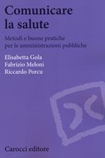 Comunicare la salute. Metodi e buone pratiche per le amministrazioni pubbliche