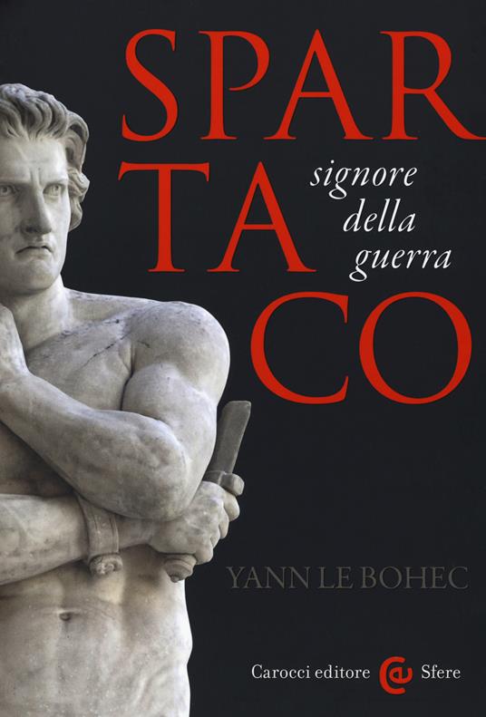 Spartaco, signore della guerra - Yann Le Bohec - copertina
