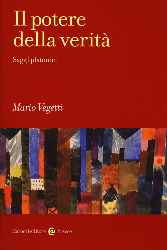 Il potere della verità. Saggi platonici -  Mario Vegetti - copertina