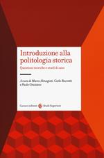 Introduzione alla politologia storica. Questioni teoriche e studi di caso