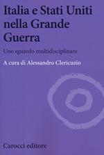 Italia e Stati Uniti nella grande guerra. Uno sguardo multidisciplinare