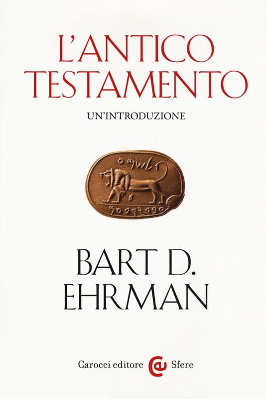 La Bibbia. Un'introduzione: L'Antico testamento-Il Nuovo Testamento -  Bart D. Ehrman - copertina