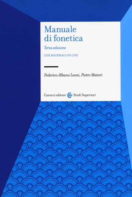 Manuale di fonetica - Federico Albano Leoni,Pietro Maturi - copertina