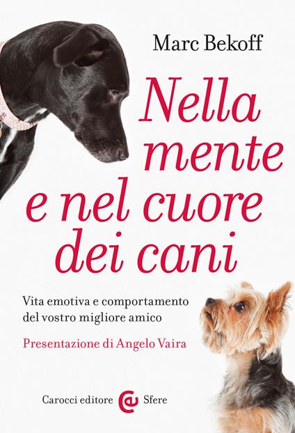 Nella mente e nel cuore dei cani. Vita emotiva e comportamento del vostro miglior amico - Marc Bekoff - copertina