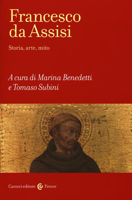 Francesco d'Assisi. Storia, arte e mito - copertina