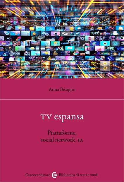 TV espansa. Piattaforme, social network, IA - Anna Bisogno - copertina