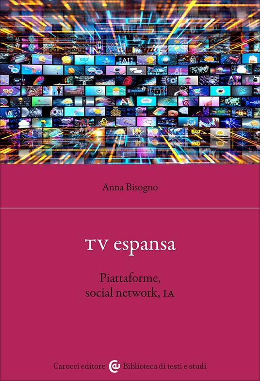 TV espansa. Piattaforme, social network, IA - Anna Bisogno - copertina