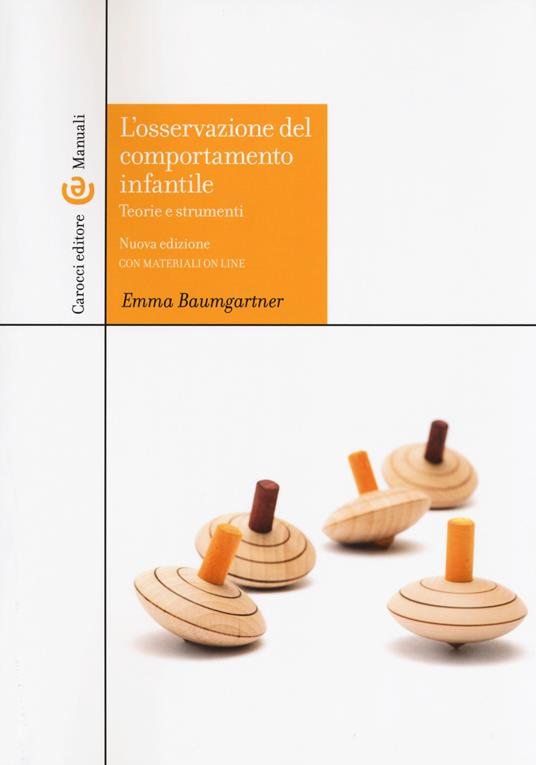 L' osservazione del comportamento infantile. Teorie e strumenti. Con aggiornamento online - Emma Baumgartner - copertina