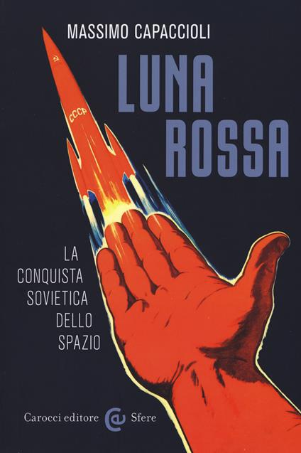 Luna rossa. La conquista sovietica dello spazio - Massimo Capaccioli - copertina