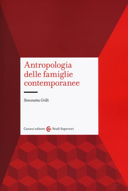Antropologia delle famiglie contemporanee - Simonetta Grilli - copertina