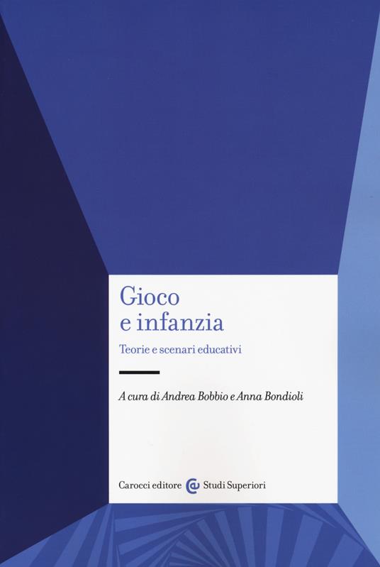 Gioco e infanzia. Teorie e scenari educativi - copertina